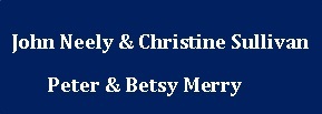 John Neely & Christine Sullivan / Peter & Betsy Merry